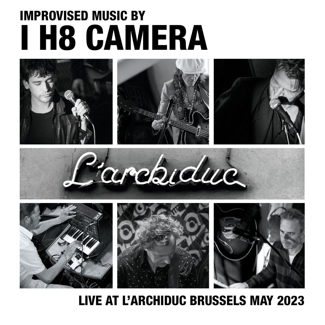 I H8 Camera - Live at L’Archiduc Brussels May 2023