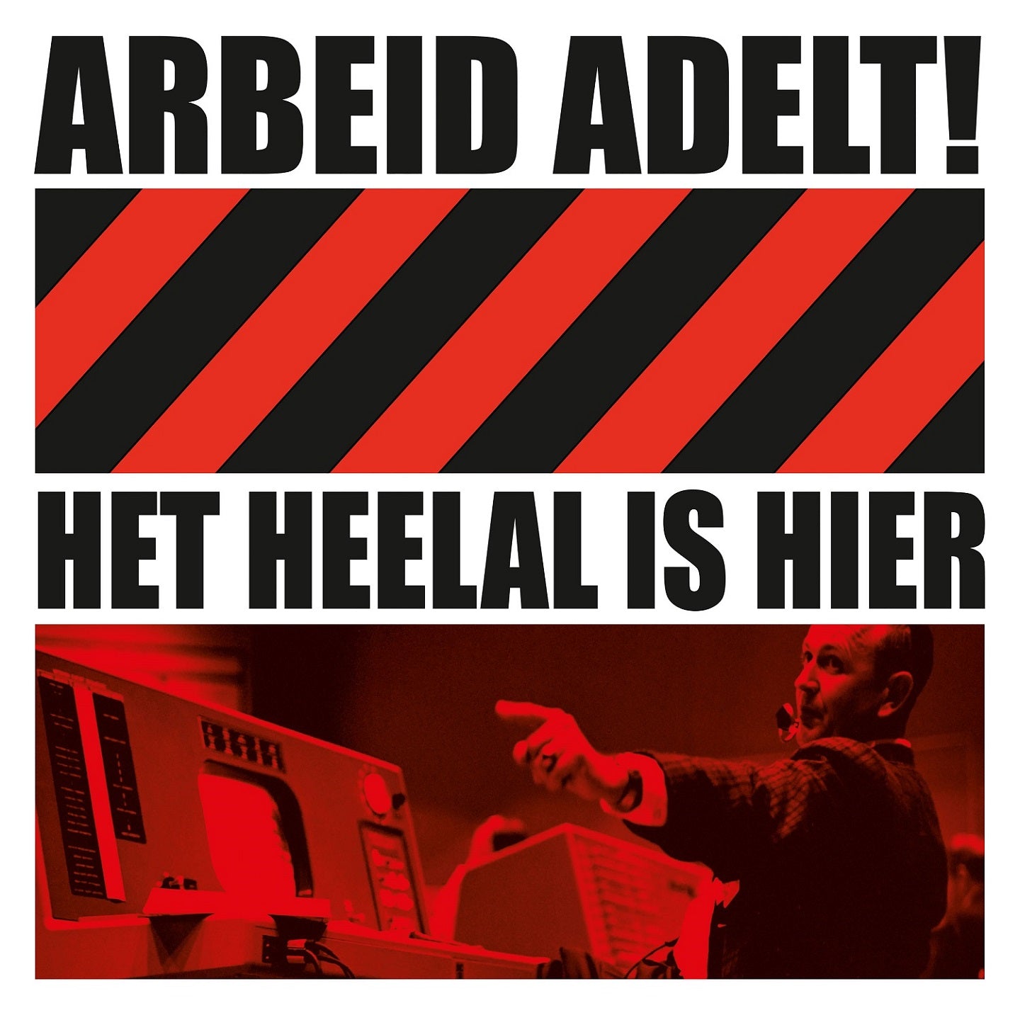 Arbeid Adelt! - Het Heelal is hier CD